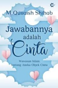 Jawabannya adalah Cinta