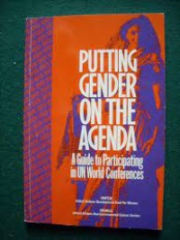 Putting gender on the agenda : a guide to participating in UN world conferences