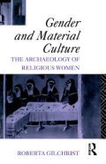 Gender and material culture : the archaeology of religious women