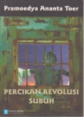 Percikan revolusi ; : Subuh : kumpulan cerita pendek revolusi