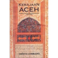 Kerajaan Aceh : jaman Sultan Iskandar Muda,1607-1636