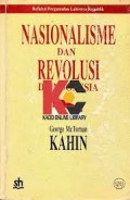 Refleksi pergumulan lahirnya republik : nasionalisme dan revolusi di Indonesia