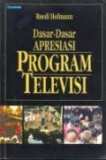 Dasar-dasar apresiasi program televisi menjadikan televisi budaya rakyat