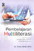 Pembelajaran Multiliterasi Sebuah Jawaban atas Tantangan Pendidikan Abad Ke-21 dalam Konteks Keindonesiaan