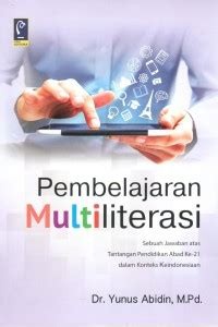 Pembelajaran Multiliterasi Sebuah Jawaban atas Tantangan Pendidikan Abad Ke-21 dalam Konteks Keindonesiaan