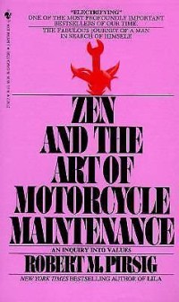 Zen and the art of motorcycle maintenance : an inquiry into values