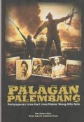 Palagan Palembang : pertempuran lima hari lima malam wong kito galo