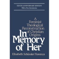 In memory of her : a feminist theological reconstruction of Christian origins