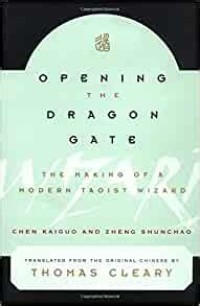 Opening the Dragon Gate : the making of a modern Taoist wizard
