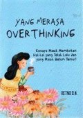 Yang Merasa Overthingking