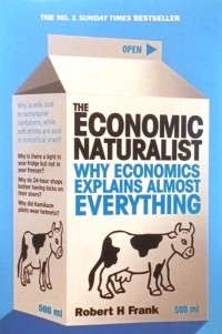 Image of The Economic Naturalist: Why Economics Explains Almost Everything