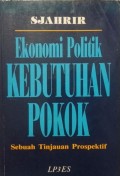 Ekonomi Politik Kebutuhan Pokok : Sebuah Tinjauan Prospektif
