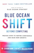 Blue Ocean Shift: Beyond Competing - Proven Steps to Inspire Confidence and Seize New Growth .