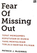 Fear of Missing Out: Tepat Mengambil Keputusan di Dunia yang Menyajikan Terlalu Banyak Pilihan