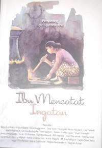 Image of Ibu Mencatat Ingatan: Memoar Asah Asih Asuh