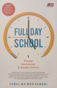 Image of FULL DAY SCHOOL: Konsep, Manajemen, & Quality Control