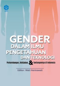Gender Dalam Ilmu Pengetahuan dan Teknologi: Perkembangan, Kebijakan & Tantangannya di Indonesia