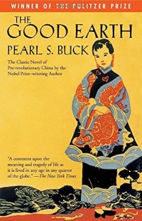 The Good Earth ; The Classic Novel Pre Revolutionary China