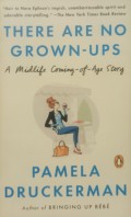 There Are No Grown-Ups: A Midlife Coming-of-Age Story