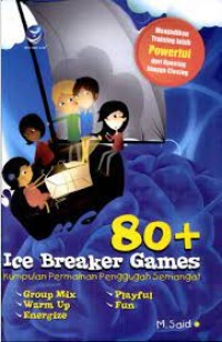 80+ Ice Breaker Games : Kumpulan Permainan Penggugah Semangat
