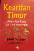 Kearifan Timur dalam Etos Kerja dan Seni Memimpin