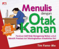 Menulis dengan otak kanan : panduan self help mengarang bebas untuk meraih prestasi dan meningkatkan kreativitas diri