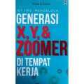 101 Tips Mengelola Generasi X, Y, & Zoomer Di Tempat Kerja