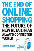 The End Of Online Shopping : The Future Of New Retail In An Always Connected World