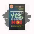 Islam Yes, Khilafah No!