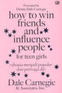How to Win Friends and Influence People for Teen Girls