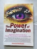 The power of imagination: bagaimana imajinasi mestinya diasah/dimanfaatkan untuk kemajuan diri