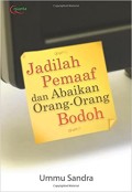 Jadilah Pemaaf dan Abaikan Orang-Orang Bodoh