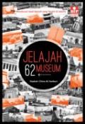 Jelajah 62 Museum : Menelusuri Jejak Sejarah Yang Terukir di Jakarta
