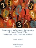 Mengukur kebebasan beragama di Jawa Barat 2014: catatan dari indeks demokrasi Indonesia