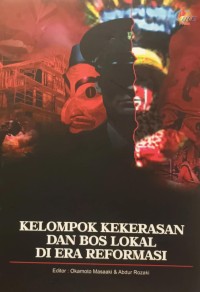 Image of Kelompok Kekerasan dan Bos Lokal di Era Reformasi
