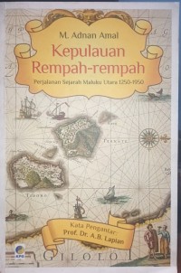 Image of Kepulauan Rempah-rempah: Perjalanan Sejarah Maluku Utara 1250-1950