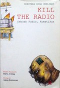 Kill the radio = sebuah radio, kumatikan