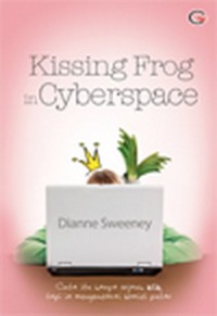 Kissing frogs in cyberspace (Mencari cinta di dunia maya)