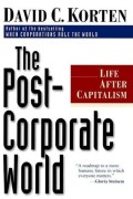 THE POST CORPORATE WORLD ; LIFE AFTER CAPITALISM