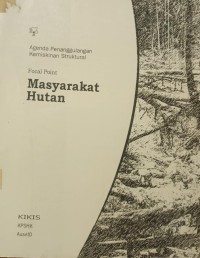 Image of Agenda Penanggulangan Kemiskinan Struktural : Focal Point Masyarakat Hutan