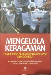 Image of Mengelola Keragaman : Pemolisian Kebebasan Beragama di Indonesia