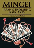 Mingei Japan's Enduring Folk Arts