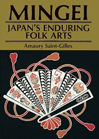 Mingei Japan's Enduring Folk Arts