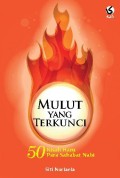 Mulut Yang Terkunci : 50 Kisah Haru Para Sahabat Nabi