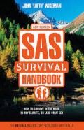 SAS Survival Handbook: How to Survive in the Wild, in Any Climate, on Land or at Sea