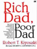 Rich Dad, Poor Dad: Apa yang Diajarkan Orang Kaya pada Anak-anak Mereka Tentang Uang yang Tidak Diajarkan oleh Orang Miskin dan Kelas Menengah