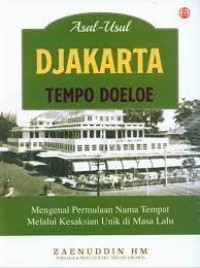 Asal-Usul Tempat-Tempat di Djakarta Tempoe Doeloe