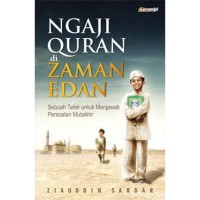 Ngaji Quran di Zaman Edan : Sebuah Tafsir untuk Menjawab Persoalan Mutakhir