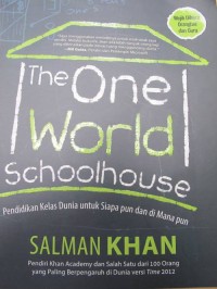 The one world schoolhouse: pendidikan kelas dunia untuk siapa pun dan di mana [un