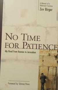 Image of No Time for Patience : My Road from Kaunas to Jerusalem